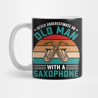 Never underestimate an old man with a saXOPHONE Mug